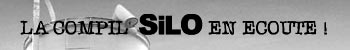 La compil' Silo en écoute !